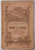 STIINTA SI ENERGIE de C. RADULESCU - MOTRU , COLECTIA ' BIBLIOTECA PENTRU TOTI ' NR. 241 , EDITIE INTERBELICA