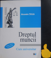 Dreptul muncii Curs universitar Alexandru Ticlea foto