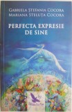 Perfecta expresie de sine &ndash; Gabriela Stefania Cocora, Mariana Steluta Cocora