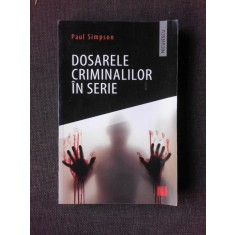 Dosarele criminalilor in serie - Paul Simpson