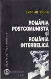 AS - CRISTIAN PREDA - ROMANIA POSTCOMUNISTA SI ROMANIA INTERBELICA