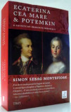 ECATERINA CEA MARE &amp; POTEMKIN, O POVESTE DE DRAGOSTE IMPERIALA de SIMON SEBAG MONTEFIORE , 2016