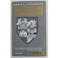 AFRONTISME SI PRIMFLETE de DANIEL PRIGOANA , MANUAL DE CAMPANIE ELECTROORALA , EPISODUL I , 2004 , DEDICATIE *