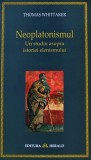 Cumpara ieftin Neoplatonismul. Un studiu asupra istoriei elenismului - 2007 - Thomas Whittaker ($V214)