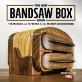 The New Bandsaw Box Book: Techniques &amp; Patterns for the Modern Woodworker