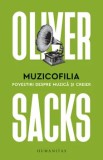 Cumpara ieftin Muzicofilia. Povestiri despre muzica si creier/Oliver Sacks, Humanitas