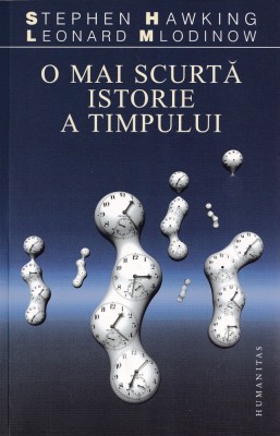 O mai scurta istorie a timpului - Stephen Hawking, Leonard Mlodinow foto