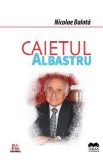 Caietul albastru - Nicolae Balota