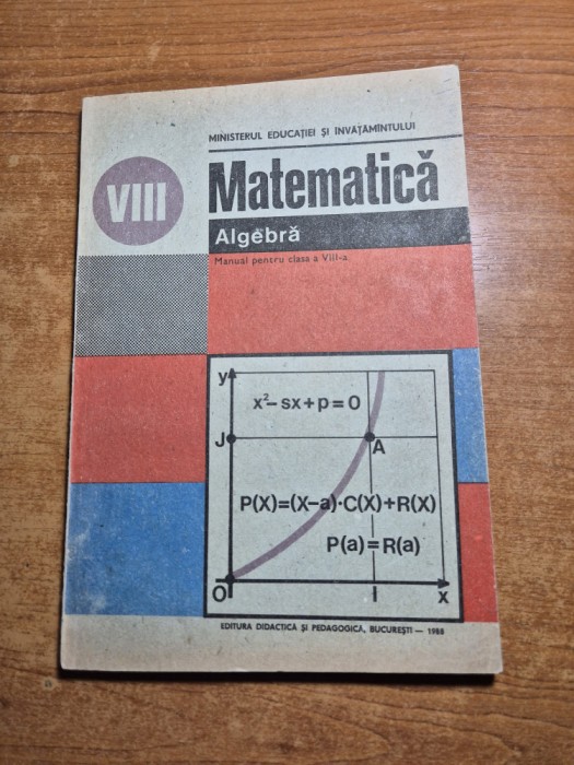 manual de matematica - pentru clasa a 8-a - algebra - din anul 1987