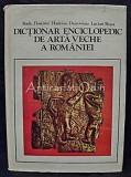 Cumpara ieftin Dictionar Enciclopedic De Arta Veche A Romaniei - Radu Florescu, Lucian Rosu