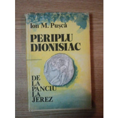 PERIPLU DIONISIAC DE LA PANCIU LA JEREZ de ION M. PUSCA , 1986