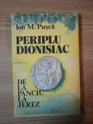 PERIPLU DIONISIAC DE LA PANCIU LA JEREZ de ION M. PUSCA , 1986 foto