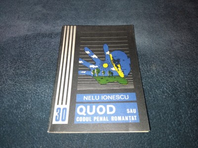 NELU IONESCU - QUOD SAU CODUL PENAL ROMANTAT foto