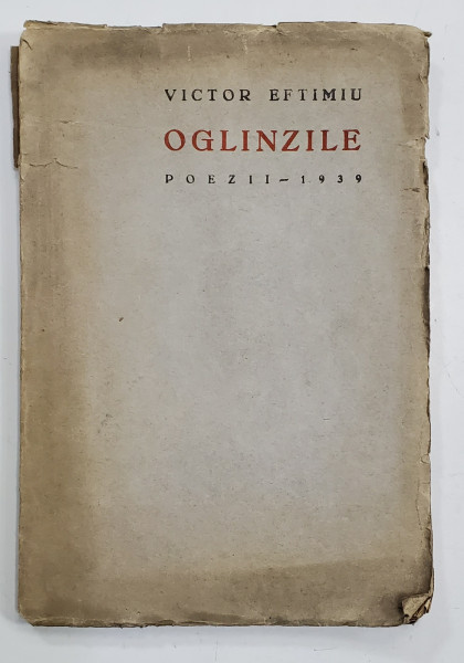 VICTOR EFTIMIU, OGLINZILE, 1939 * DEDICATIE