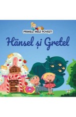 Primele mele povesti. Hansel si Gretel - Autor Anonim - Litera