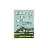 Crossroads, Cutoffs, and Confluences: Origins of Louisiana Cities, Towns, and Villages
