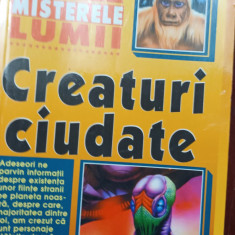 CREATURI CIUDATE Misterele lumii