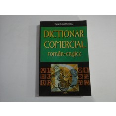 DICTIONAR COMERCIAL ROMAN-ENGLEZ - DAN DUMITRESCU