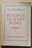 IN CREDINTA CELOR SAPTE SFESNICE VOL 1 - VICTOR PAPILIAN