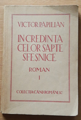 IN CREDINTA CELOR SAPTE SFESNICE VOL 1 - VICTOR PAPILIAN foto