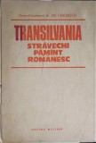 Transilvania Stravechi Pamant Romanesc - Ilie Ceausescu, 1984, Editura Militara, Carte Istorie, Coperta Cartonata
