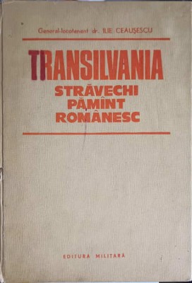 TRANSILVANIA STRAVECHI PAMANT ROMANESC-ILIE CEAUSESCU-256465 foto