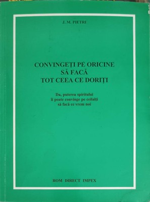 CONVINGETI PE ORICINE SA FACA TOT CEEA CE DORITI-J.M. PIETRI-222574 foto