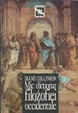 Mic dictional al filozofiei occidentale - Diane Collinson
