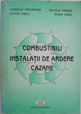 Combustibili. Instalatii de ardere. Cazane - Corneliu Ungureanu