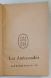 LES AMBASSADES par ROGER PEYREFITTE , 1951