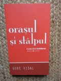 Orasul si stalpul &ndash; Gore Vidal - Roman