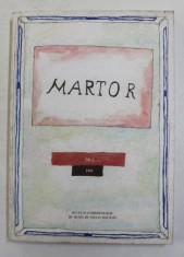 MARTOR - REVUE D &#039;ANTHROPOLOGIE DU MUSEE DU PAYSAN ROUMAIN , NR. 1 , 1996