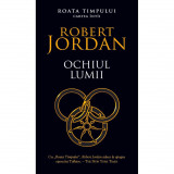 Robert Jordan - Ochiul Lumii ( ROATA TIMPULUI Cartea &Icirc;nt&icirc;i )