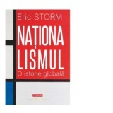 Nationalismul. O istorie globala - Ioana Avadanei, Eric Storm