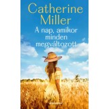 A nap, amikor minden megv&aacute;ltozott - Catherine Miller