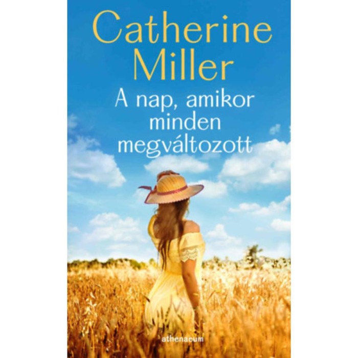 A nap, amikor minden megv&aacute;ltozott - Catherine Miller