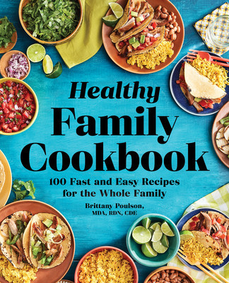 The Healthy Family Cookbook: 100 Fast and Easy Recipes for the Whole Family foto
