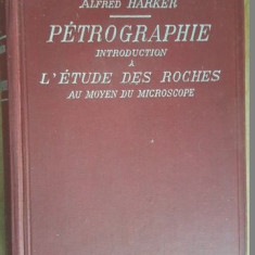 Petrographie. Introduction a l'etude des roches au moyen du microscope- Alfred Harker