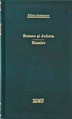 William Shakespeare - Romeo si Julieta. Hamlet