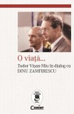 O viata...Tudor Visan-Miu in dialog cu Dinu Zamfirescu, Corint