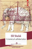 Ucenicul arhitectului - Paperback brosat - Elif Shafak - Polirom