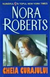 Nora Roberts - Cheia curajului