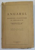 ANUARUL SOCIETATII STUDENTILOR IN GEOGRAFIE &#039;&#039; SOVEJA &#039;&#039; , ANII X si XI , 1937 - 1938 , aparut 1938 , COPERTA CU URME DE UZURA