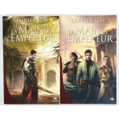 LA MAIN DE L ' EMPEREUR , roman par OLIVIER GAY , TOME 1 -TOME 2 , 2016