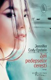 Zeii pedepselor ceresti - Jennifer Cody Epstein - Editura Humanitas Fiction