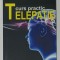 TELEPATIE , CURS PRACTIC de ALBERT LePRINCE , 2017