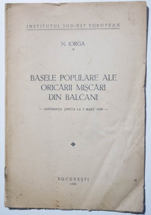 N. Iorga - Basele populare ale oricării mișcări din Balcani (3 martie 1939)