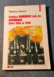 Politica Romaniei fata de Germania intre 1936 si 1940 Rebecca Haynes