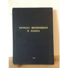 Cooperatia Mestesugareasca in Romania - Etape de Dezvoltare, Mod de Organizare, Activitate Economica
