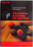 Alternative Naturiste Aspirina - Thomas M. Newmark - Tratamente Naturiste, Medicina